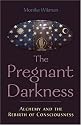 Pregnant Darkness: Alchemy and the Rebirth of Consciousness