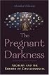 Pregnant Darkness: Alchemy and the Rebirth of Consciousness