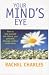 Your Mind's Eye: How to Heal Yourself and Release Your Potential Through Creative Visualisation