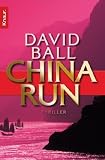 China Run: Thriller - David Ball
