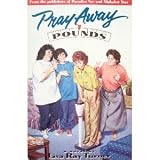 Pray Away Pounds: A Novel