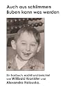 Auch aus schlimmen Buben kann was werden: Ein Trostbuch auch für geplagte Eltern und Großeltern mit 30 Anekdoten
