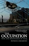 The Occupation: War and Resistance in Iraq