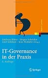 IT-Governance in der Praxis: Erfolgreiche Positionierung der IT im Unternehmen. Anleitung zur erfolgreichen Umsetzung regulatorischer und ... Anforderungen (Xpert.press) (German Edition)