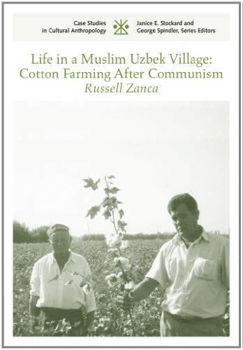 Life in a Muslim Uzbek Village: Cotton Farming After Communism (Case Studies in Cultural Anthropology)