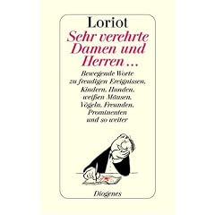 Sehr verehrte Damen und Herren...: Bewegende Worte zu freudigen Ereignissen, Kindern, Hunden, wei�en M�usen, V�lgeln, Freunden, Prominenten und so weiter