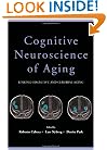 Cognitive Neuroscience of Aging: Linking Cognitive and Cerebral Aging