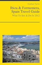 Ibiza & Formentera, Spain Travel Guide - What To See & Do In 2012-From Free Kindle Books Library Click to Download Free Kindle Book -> Ibiza & Formentera, Spain Travel Guide - What To See & Do In 2012