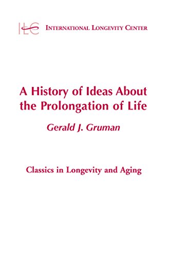 A History of Ideas About the Prolongation of Life (Springer Series on the Origins of Geriatrics and Gerontology)