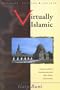 Virtually Islamic: Computer-mediated Communication & Cyber Islamic Environments (University of Wales Press - Religion, Culture, and Society)