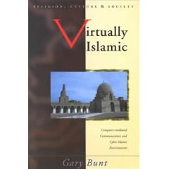 Virtually Islamic: Computer-Mediated Communication and Cyber Islamic Environments