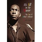 It's All in the Music: The Art of John Coltrane book cover