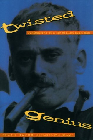 Image of: Twisted Genius: Confessions of a $10 Million Scam Man