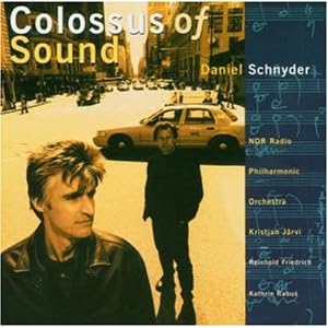 Colossus of Sound by Daniel Schnyder (Audio CD - 2004) - Import