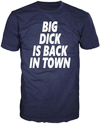Big Dick Is Back In Town Funny Slogan T-shirt (XXL, Navy Blue)
