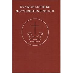 Evangelisches Gottesdienstbuch. Taschenausgabe: Agende f�r die Evangelische Kirche der Union und f�r die Vereinigte Evangelisch-Lutherische Kirche Deutschlands