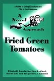 A Novel Approach: Fried Green Tomatoes (A Novel Approach Series)