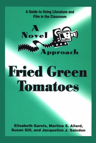 A Novel Approach: Fried Green Tomatoes (A Novel Approach Series)