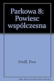 Parkowa 8 : powieść wspólczesna