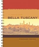 Bella Tuscany: The Sweet Life in Italy