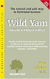 Wild Yam: Nature s Progesterone : The Safe and Little Known Answer to Hormonal Imbalance, Pms, Menopause and Osteoporosis (Woodland Health Ser)