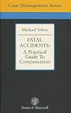 Fatal accidents : a practical guide to compensation