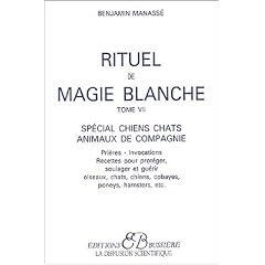 Rituel de magie blanche, tome 7 : Sp�cial chiens, chats, animaux de compagnie