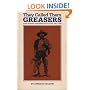 They Called Them Greasers: Anglo Attitudes Toward Mexicans in Texas, 1821-1900