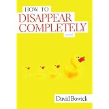 How To Disappear Completely