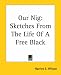 Our Nig: Sketches From The Life Of A Free Black