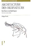 Architecture des ordinateurs : Interfaces et périphériques, cours avec exercices corrigés