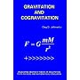 Gravitation and Cogravitation: Developing Newton's Theory of Gravitation to its Physical and Mathematical Conclusion