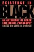 Existence in Black: An Anthology of Black Existential Philosophy