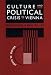 Culture and Political Crisis in Vienna: Christian Socialism in Power, 1897-1918