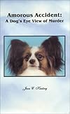 Amorous Accident: A Dog's Eye View of Murder