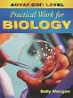 Advanced Level Practical Work for Biology (Advanced Level Practical Work Series)