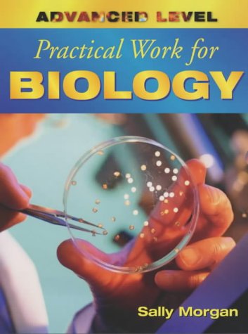 Advanced Level Practical Work for Biology (Advanced Level Practical Work Series)