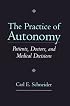 The Practice of Autonomy: Patients, Doctors, and Medical Decisions