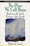 The Place We Call Home: Exploring the Soul's Existence after Death