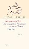 Meienbergs Tod. Die sexuellen Neurosen unserer Eltern. Der Bus