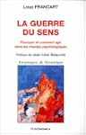 la guerre du sens pourquoi comment ag...