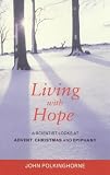 Living with Hope: A Scientist Looks at Advent, Christmas and Epiphany