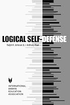Logical Self-Defense (Key Titles in Rhetoric, Argumentation, and Debates)
