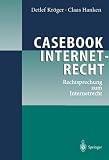 Casebook Internetrecht: Rechtsprechung zum Internetrecht (German Edition)