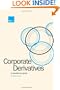 Corporate Derivatives: Practical Insights for Real-Life Understanding