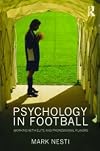 Psychology in Football: Working With Elite and Professional Players