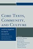 Core Texts, Community, and Culture: Working Together for Liberal Education