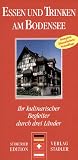 Essen und Trinken am Bodensee: Ein kulinarischer Begleiter