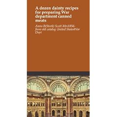 A dozen dainty recipes for preparing War department canned meats