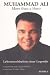 Third Party New : Muhammad Ali. Lebensweisheiten einer Legende
